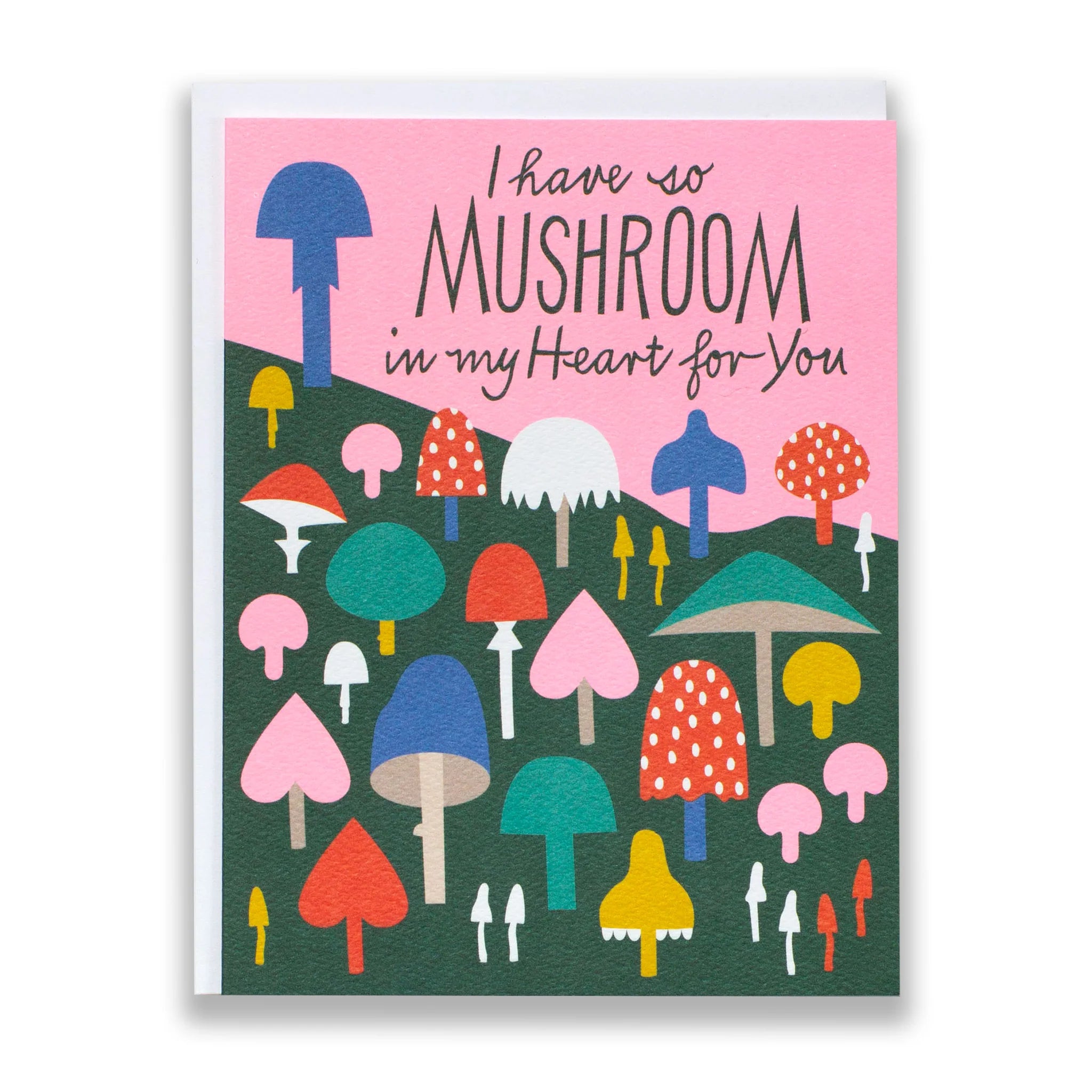 I Have So Mushroom in my Heart Note Card