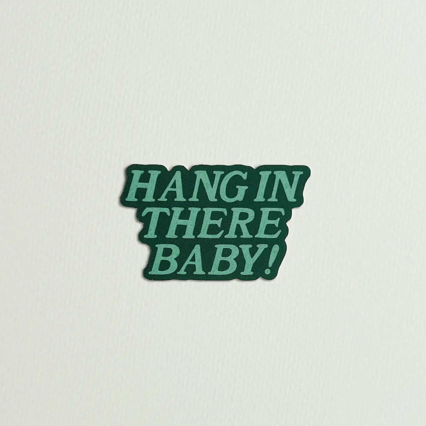Hang In There Baby! Sticker