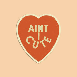 Vintage Ain’t I Cute Sticker