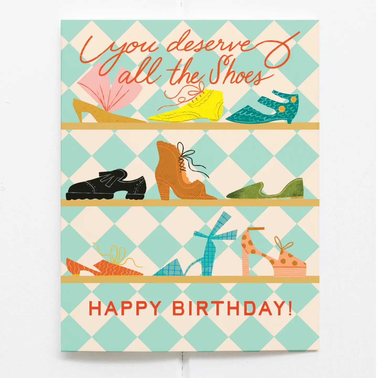 You Deserve All The Shoes Birthday Card